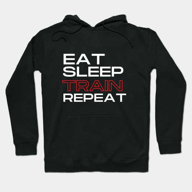 Eat, Sleep, TRAIN, Repeat Collection Hoodie by The PE Spot Shop